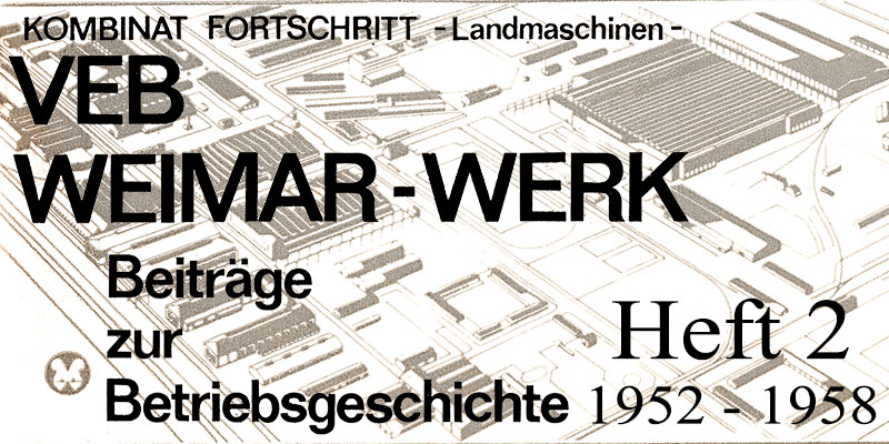 VEB Weimar-Werk <br>Beiträge zur Betriebsgeschichte - Teil 2