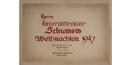 Herrn Generaldirektor Schumow Weihnachten 1947