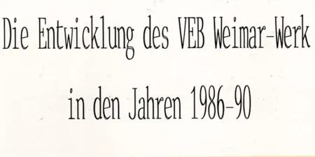 Die Entwicklung des VEB Weimar-Werk in den Jahren 1986 - 1990